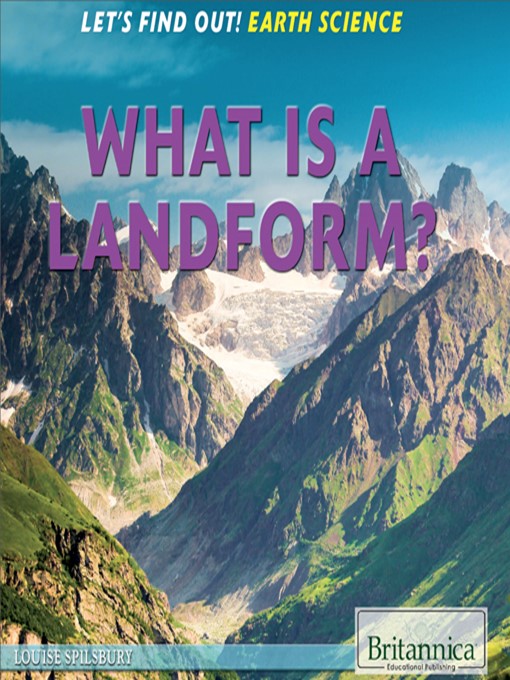 Title details for What Is a Landform? by Louise Spilsbury - Available